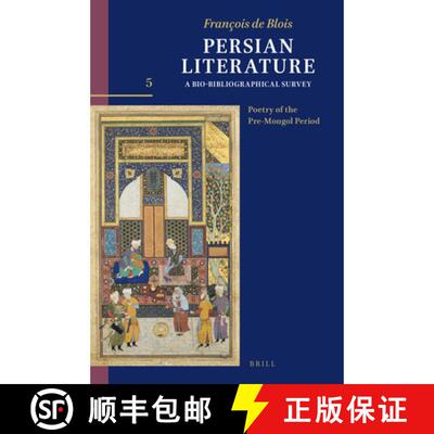 预订 精装 Persian Literature, a Bio-Bibliographical Survey: Volume V: Poetry of the Pre-Mongol Period [9789004444089]