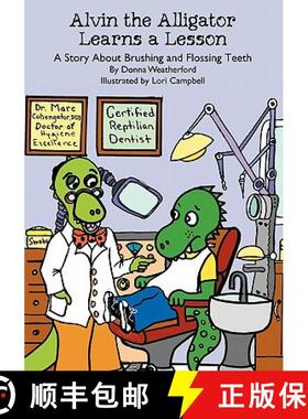 预订 Alvin the Alligator Learns a Lesson: A Story About Brushing and Flossing Teeth [9781419605963]