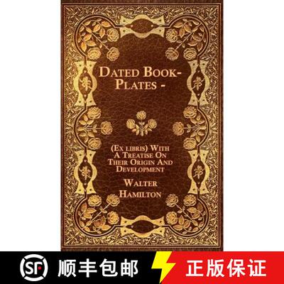 【3-4周达】Dated Book-Plates - (Ex libris) With A Treatise On Their Origin And Development [9781444686739]