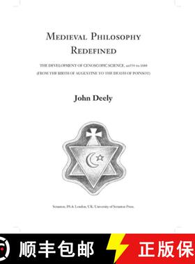 预订 Medieval Philosophy Redefined: The Development of Cenoscopic Science, Ad354 to 1644 (from the Bi... [9781589662162]
