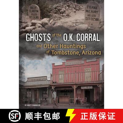 预订 精装 Ghosts of the O.K. Corral and Other Hauntings of Tombstone, Arizona [9781496683700]