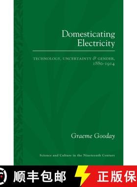 预订 Domesticating Electricity: Technology, Uncertainty and Gender, 1880-1914 [9780822965299]