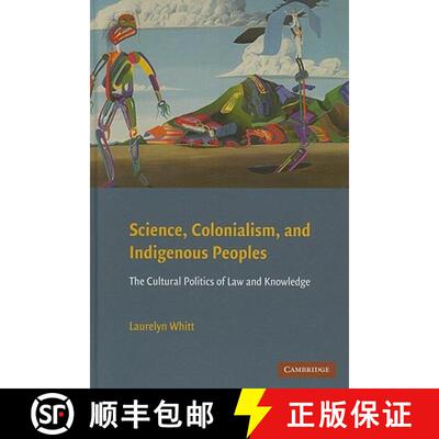【3-4周达】精装 Science, Colonialism, and Indigenous Peoples: The Cultural Politics of Law and Knowledge [9780521119535]