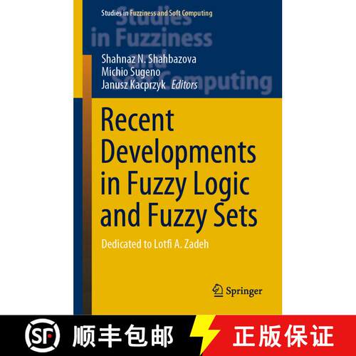 【3-4周达】精装 Recent Developments in Fuzzy Logic and Fuzzy Sets : Dedicated to Lotfi A. Zadeh [9783030388928]