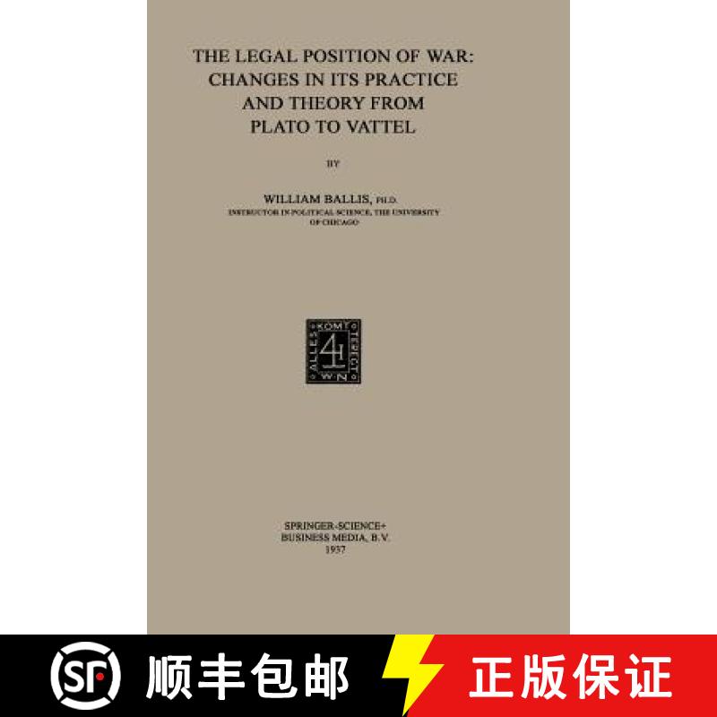 【3-4周达】The Legal Position of War: Changes in Its Practice and Theory from Plato to Vattel [9789401756631]