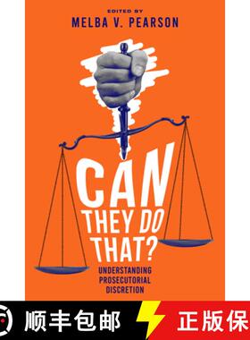 【3-4周达】Can They Do That? Understanding Prosecutorial Discretion: Understanding Prosecutorial Disc... [9781641055963]