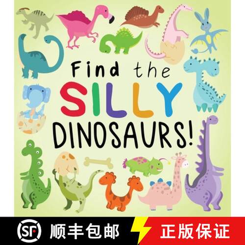 【3-4周达】Find the Silly Dinosaurs: A Fun Search and Find Book for 2-5 Year Olds [9781914047398]
