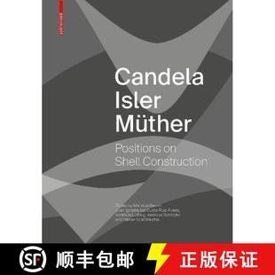 【3-4周达】Candela Isler Müther : Positions on Shell Construction. Positionen zum Schalenbau. Postur... [9783035620962]