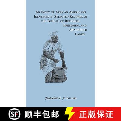 【3-4周达】An Index of African Americans Identified in Selected Records of the Bureau of Refugees, Fr... [9780788402913]