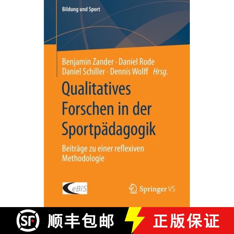 【4周达】Qualitatives Forschen in der Sportpädagogik : Beiträge zu einer reflexiven Methodologie [9783658380373]