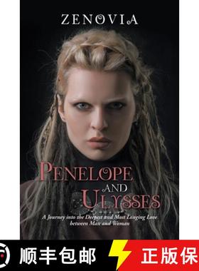 预订 Penelope and Ulysses: A Journey into the Deepest and Most Longing Love Between Man and Woman [9781452506470]