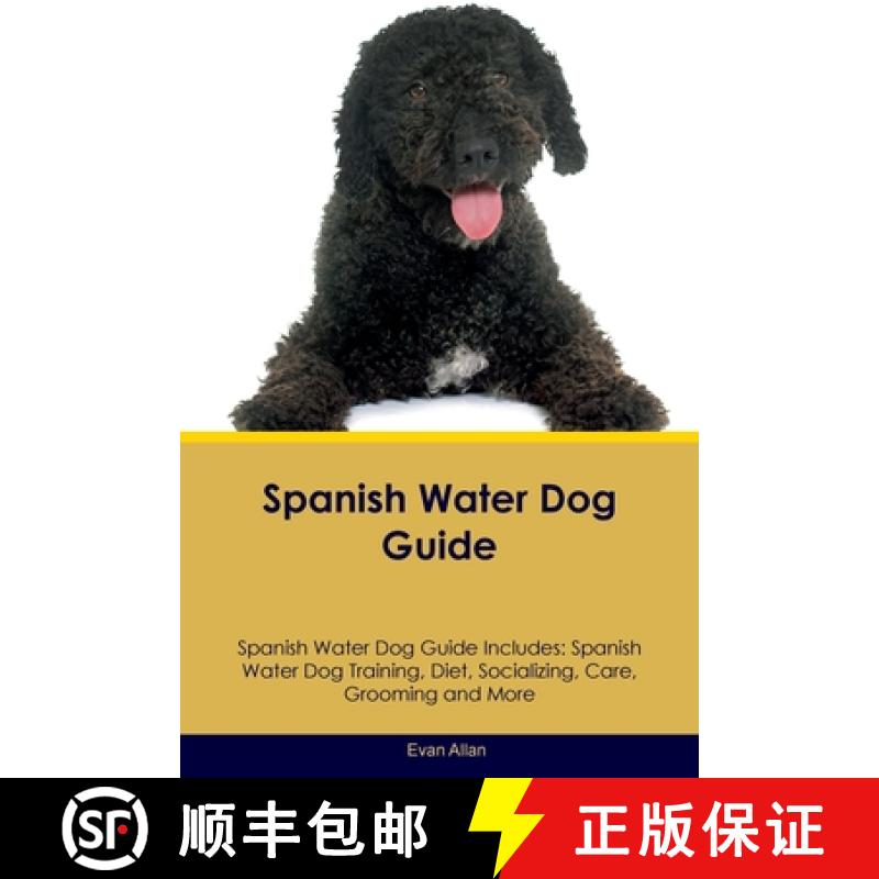 【3-4周达】Spanish Water Dog Guide  Spanish Water Dog Guide Includes: Spanish Water Dog Training, Die... [9781395863517]
