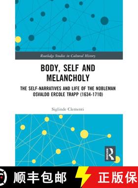 【3-4周达】Body, Self and Melancholy: The Self-Narratives and Life of the Nobleman Osvaldo Ercole Tra... [9781032440637]