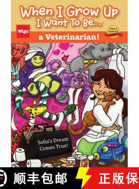 预订 When I Grow Up I Want To Be...a Veterinarian!: Sofia's Dream Comes True! [9781939973146]