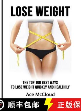 预订 Lose Weight: The Top 100 Best Ways To Lose Weight Quickly and Healthily [9781640481749]