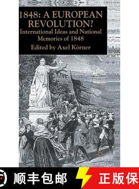 【3-4周达】1848 -- A European Revolution?: International Ideas and National Memories of 1848 [9780333749296]