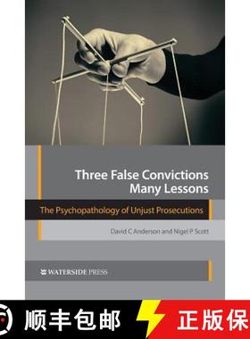 【3-4周达】Three False Convictions, Many Lessons: The Psychopathology of Unjust Prosecutions [9781909976351]