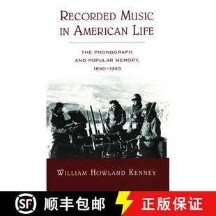 【3-4周达】Recorded Music in American Life: The Phonograph and Popular Memory, 1890-1945 [9780195171778]