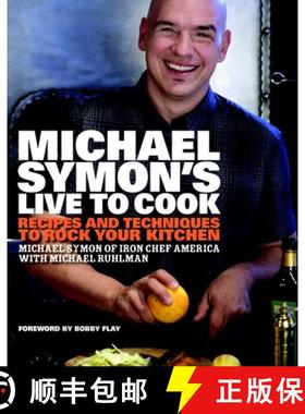 【3-4周达】Michael Symon's Live to Cook: Recipes and Techniques to Rock Your Kitchen: A Cookbook [9780307453655]