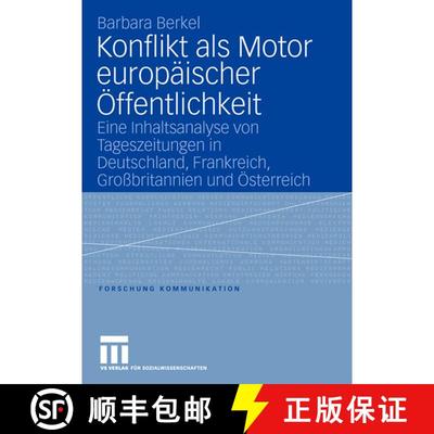 【3-4周达】Konflikt ALS Motor Europaischer OEffentlichkeit: Eine Inhaltsanalyse Von Tageszeitungen in... [9783531149455]