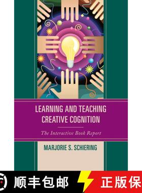 预订 Learning and Teaching Creative Cognition : The Interactive Book Report [9781475807790]