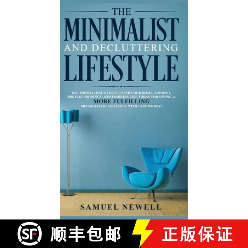 【3-4周达】Minimalist And Decluttering Lifestyle: Use Minimalism to Declutter Your Home, Mindset, Dig... [9781800600706]