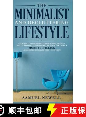 【3-4周达】Minimalist And Decluttering Lifestyle: Use Minimalism to Declutter Your Home, Mindset, Dig... [9781800600706]