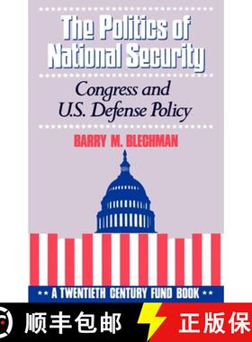 【3-4周达】Politics of National Security: Congress and US Defense Policy. A Twentieth-Century Fund Book [9780195077056]