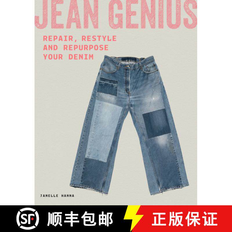 【3-4周达】Jean Genius: Repair, Reimagine & Repurpose Your Denim [9781837760626]