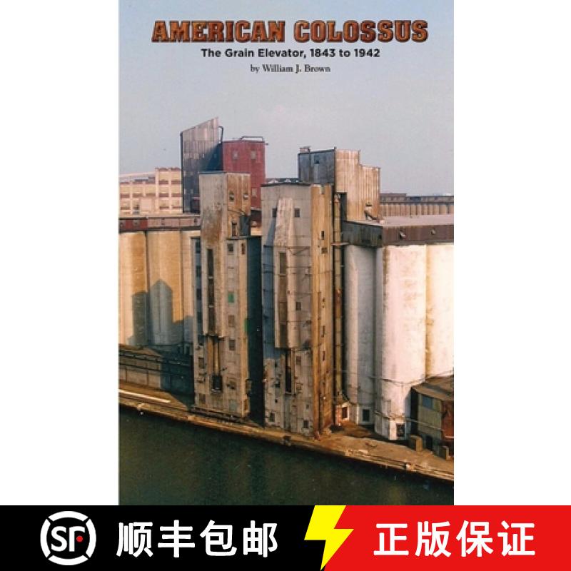 【2-3周达】American Colossus: The Grain Elevator, 1843 to 1943 [9780578012612]