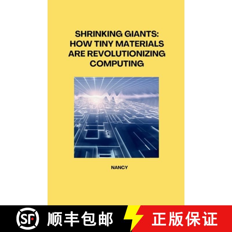 预订 Shrinking Giants: How Tiny Materials are Revolutionizing Computing [9783384281807]