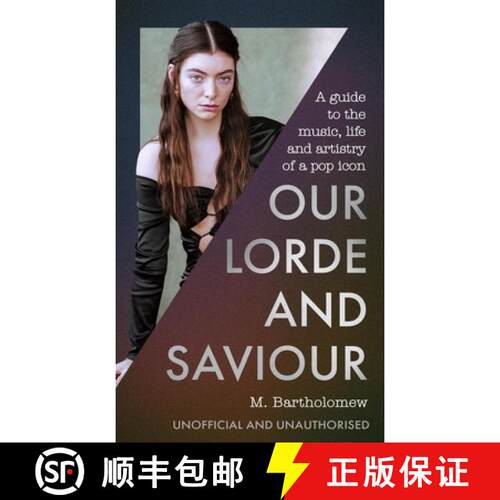 【3-4周达】精装 Our Lorde and Saviour: An unofficial guide to the music, life and artistry of a pop icon [9781408783597]