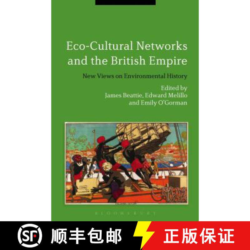 预订 Eco-Cultural Networks and the British Empire: New Views on Environmental History [9781441109835]