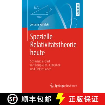 【3-4周达】Spezielle Relativitätstheorie heute: Schlüssig erklärt mit Beispielen, Aufgaben und Dis... [9783662594193]