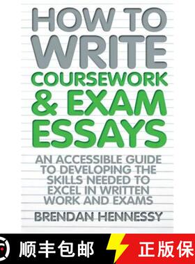【3-4周达】How to Write Coursework & Exam Essays, 6th Edition: An Accessible Guide to Developing the ... [9781845284404]