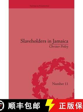 【3-4周达】Slaveholders in Jamaica: Colonial Society and Culture During the Era of Abolition: Colonia... [9781138663794]