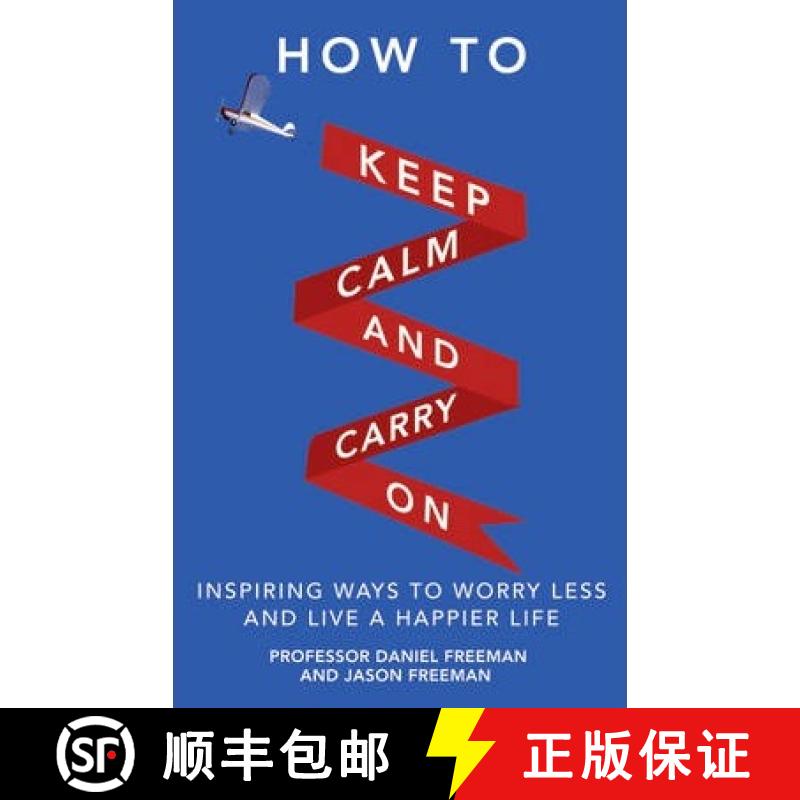 【2-3周达】How to Keep Calm and Carry On: Inspiring ways to worry less and live a happier life,  1E [9780273777755]