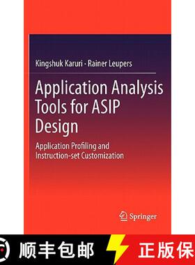 【3-4周达】Application Analysis Tools for ASIP Design : Application Profiling and Instruction-set Cus... [9781441982544]