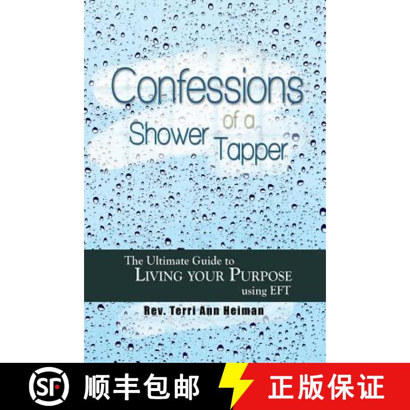 预订 Confessions of a Shower Tapper: The Ultimate Guide to Living Your Purpose with EFT [9780692420102]