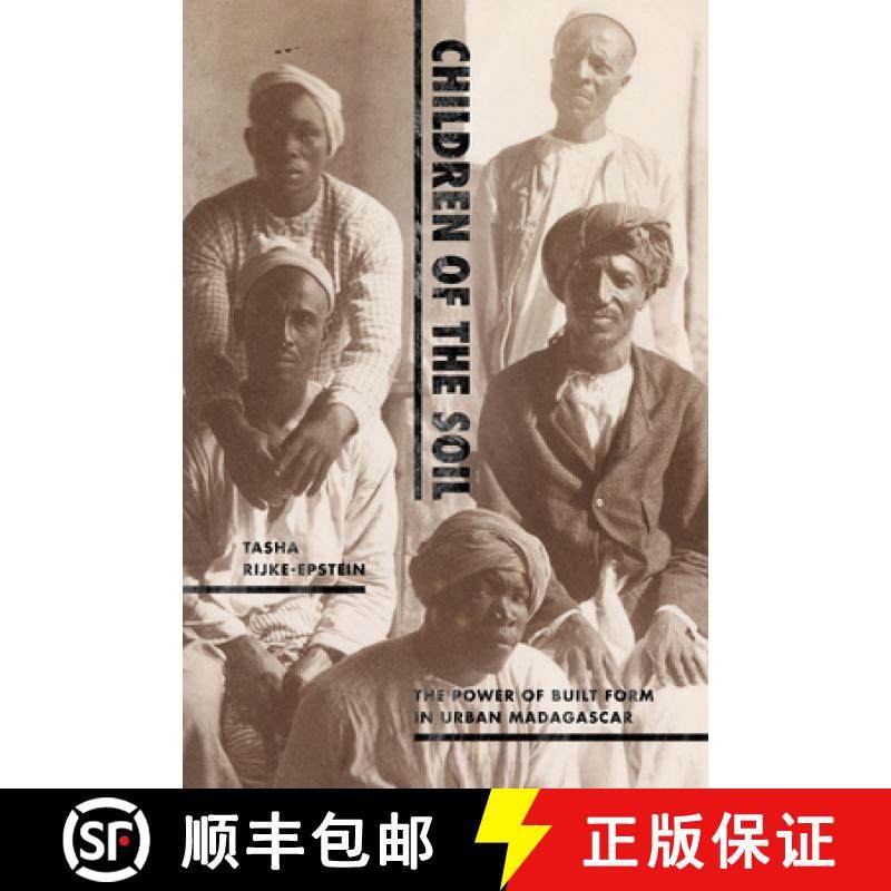 【3-4周达】Children of the Soil: The Power of Built Form in Urban Madagascar [9781478020486]