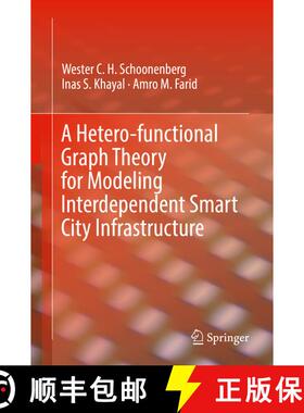 【3-4周达】A Hetero-functional Graph Theory for Modeling Interdependent Smart City Infrastructure [9783319993003]