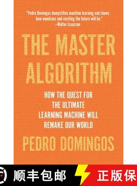 【3-4周达】The Master Algorithm: How the Quest for the Ultimate Learning Machine Will Remake Our World [9780465094271]