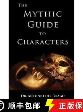预订 The Mythic Guide to Characters: Writing Characters Who Enchant and Inspire [9780615752310]