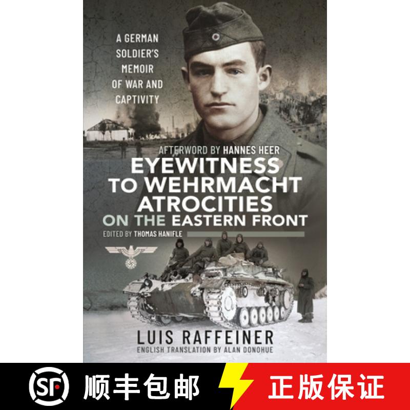 【3-4周达】Eyewitness to Wehrmacht Atrocities on the Eastern Front: A German Soldier's Memoir of War ... [9781399097703]