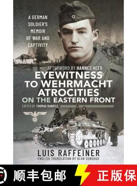 【3-4周达】Eyewitness to Wehrmacht Atrocities on the Eastern Front: A German Soldier's Memoir of War ... [9781399097703]
