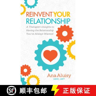 【3-4周达】Reinvent Your Relationship : A Therapist's Insights to having the Relationship You've Alwa... [9781630478971]