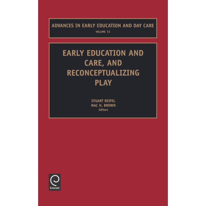 【4周达】Early Education and Care, and Reconceptualizing Play, 11 [9780762308101]