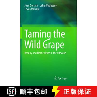 【3-4周达】Taming the Wild Grape : Botany and Horticulture in the Vitaceae [9783319796093]