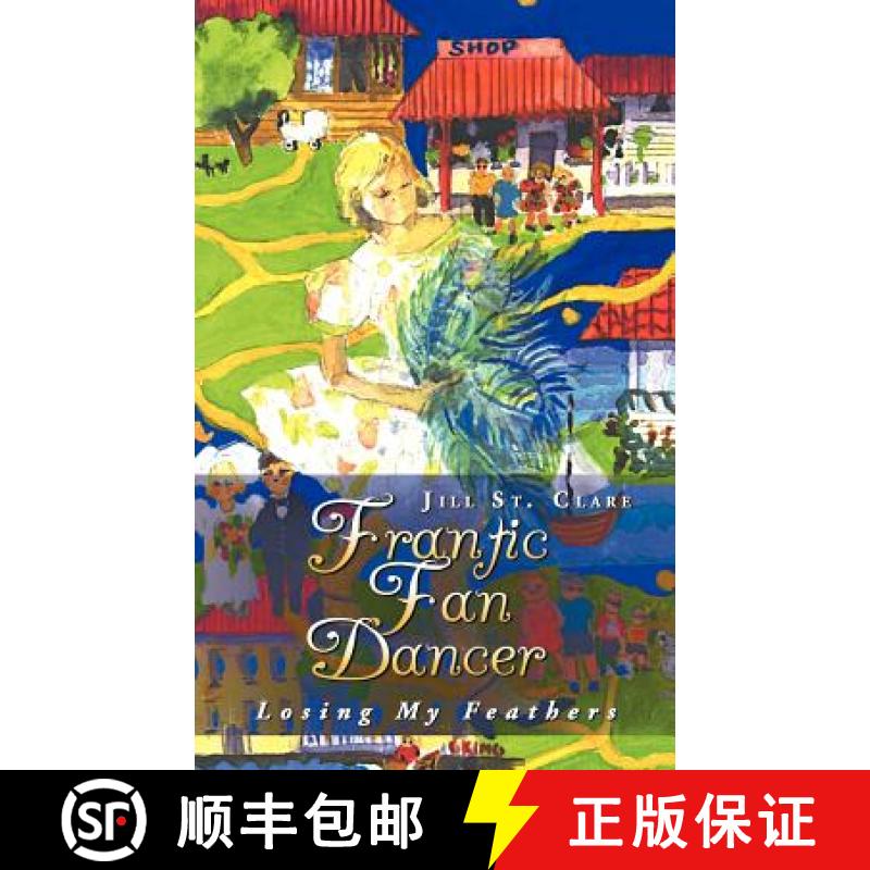 预订 Frantic Fan Dancer: Losing My Feathers [9781452507774]