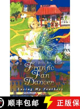 预订 Frantic Fan Dancer: Losing My Feathers [9781452507774]